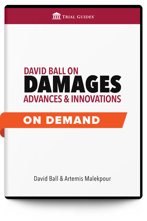 David Ball on Damages Advances and Innovations - On Demand - Trial Guides