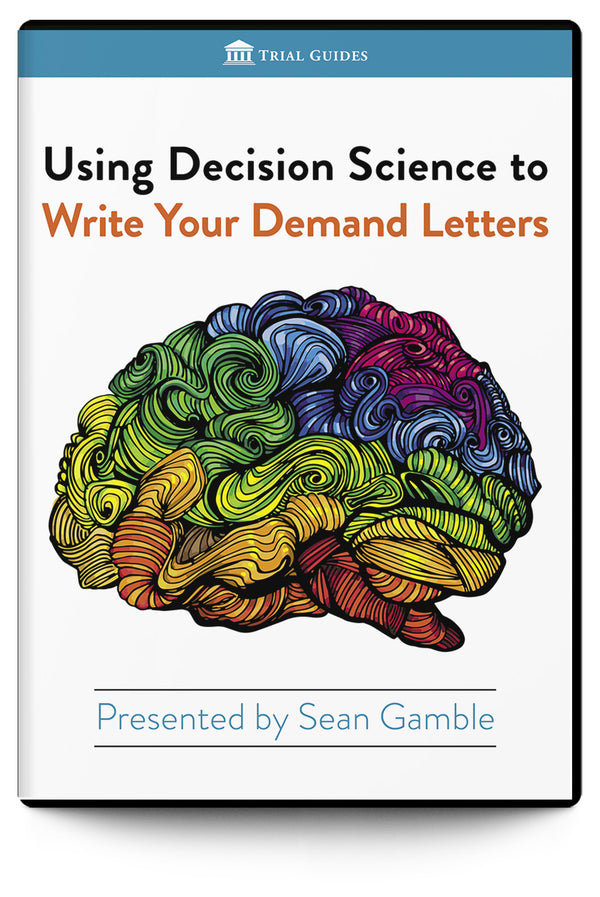 Using Decision Science to Write Your Demand Letters - Trial Guides