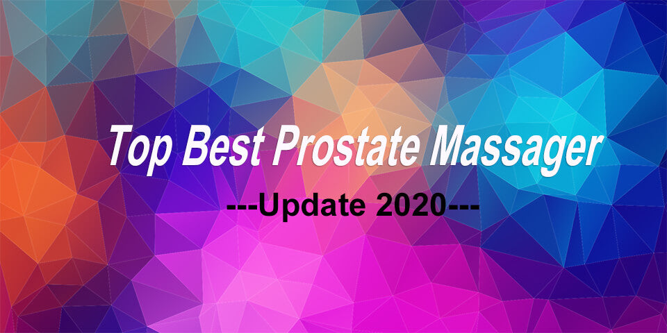 Top 59+ Best Prostate Massager for Men 2020