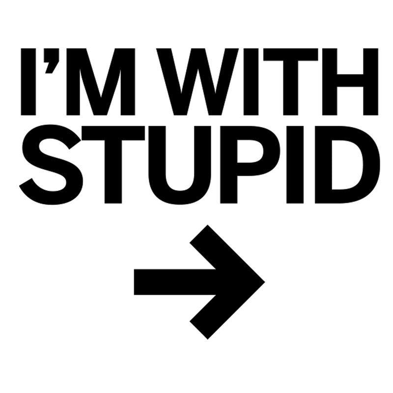 I'm with Stupid - Up, Left, Right, Arrow, Direction, Dumb, Intelligent, Funny, Humor - Adult T-Shirt - Right - White