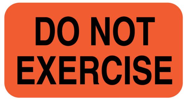 Medical Use Labels - DO NOT EXERCISE, 1-5/8