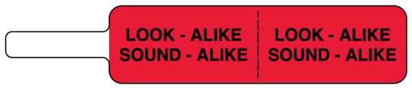 Medical Use Labels - LOOK ALIKE SOUND ALIKE Flag, 3-7/8