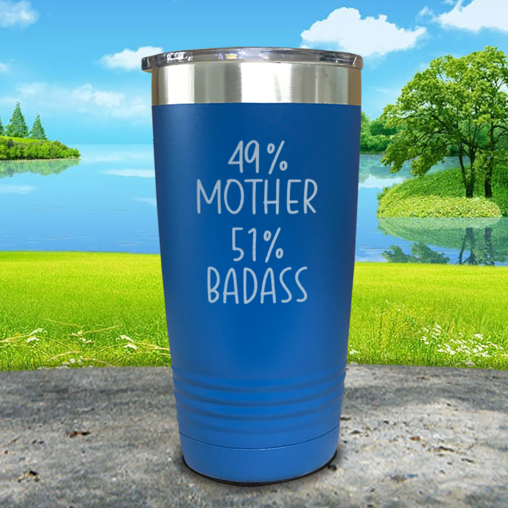 49% Mother 51% Badass Engraved Tumbler