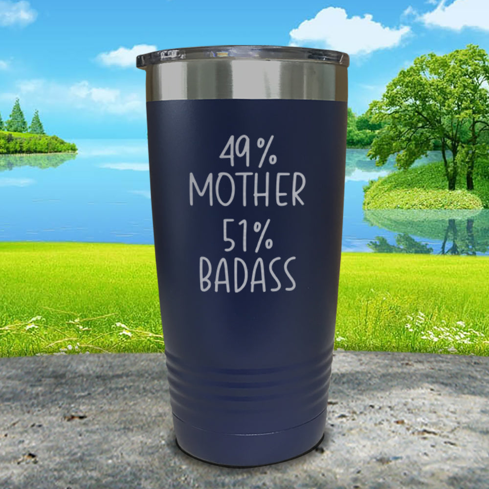 49% Mother 51% Badass Engraved Tumbler