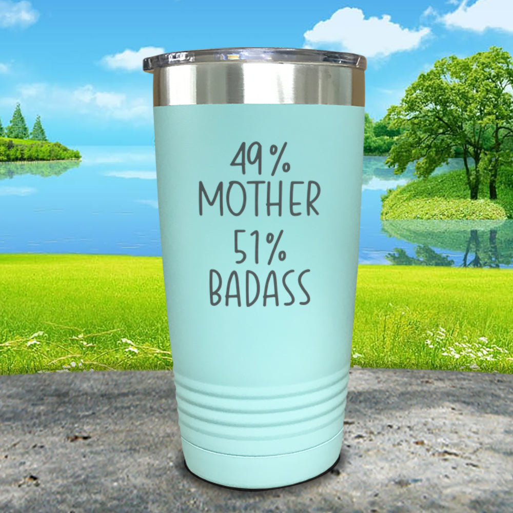 49% Mother 51% Badass Engraved Tumbler