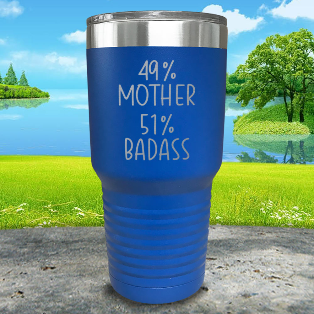 49% Mother 51% Badass Engraved Tumbler