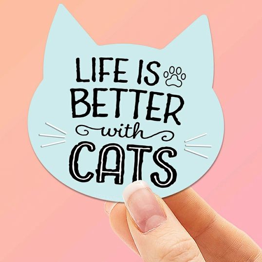 Life is Better with Cats Waterproof Sticker
