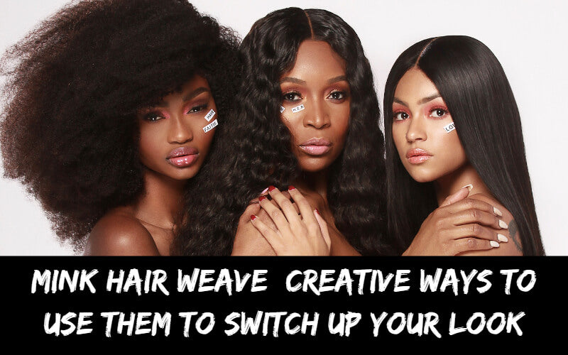 Creative ways to use mink hair weave