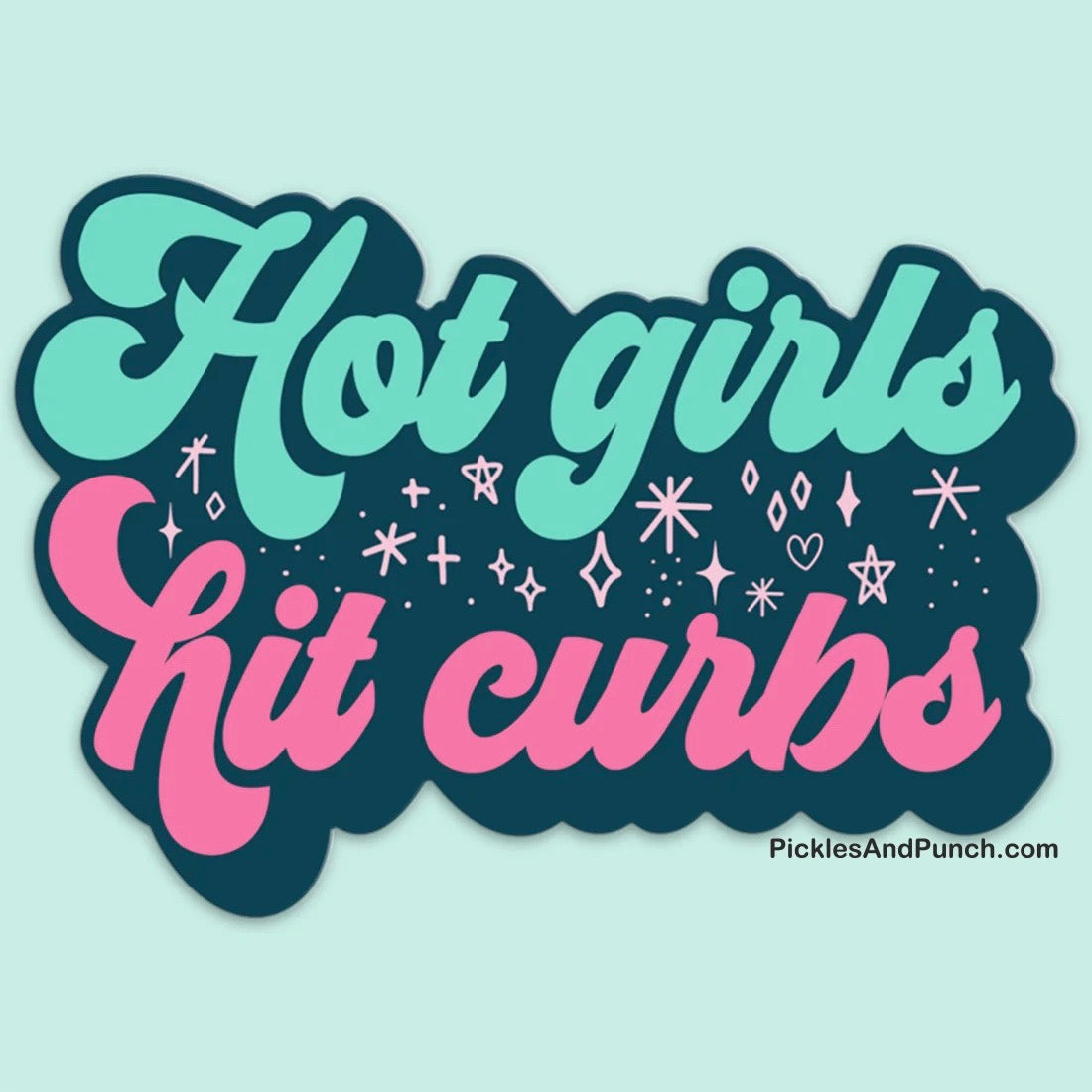 Hot Girls Hit Curbs Sticker Decal