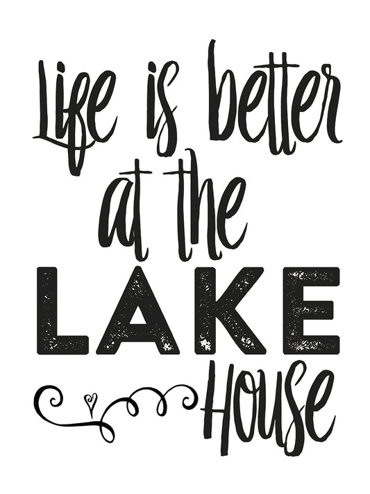 Lifes Better Lake