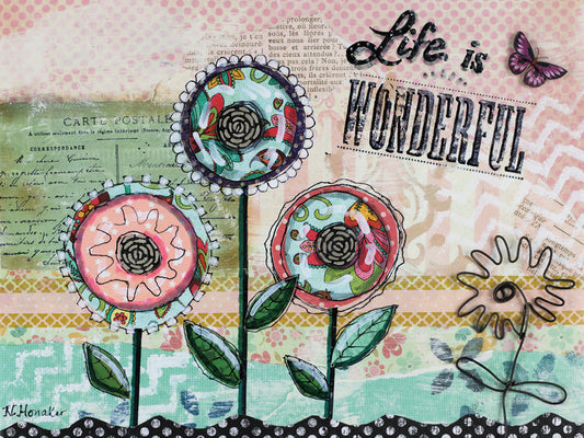 Life is Wonderful Flowers