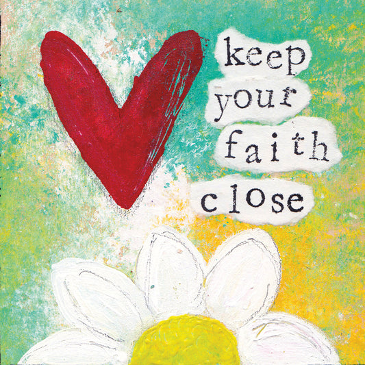 Keep Your Faith Close