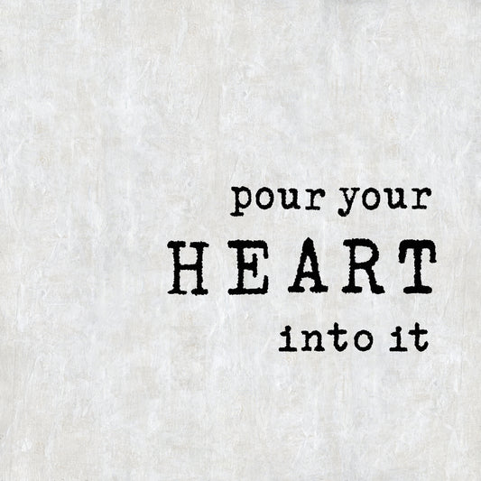 Pour Your Heart