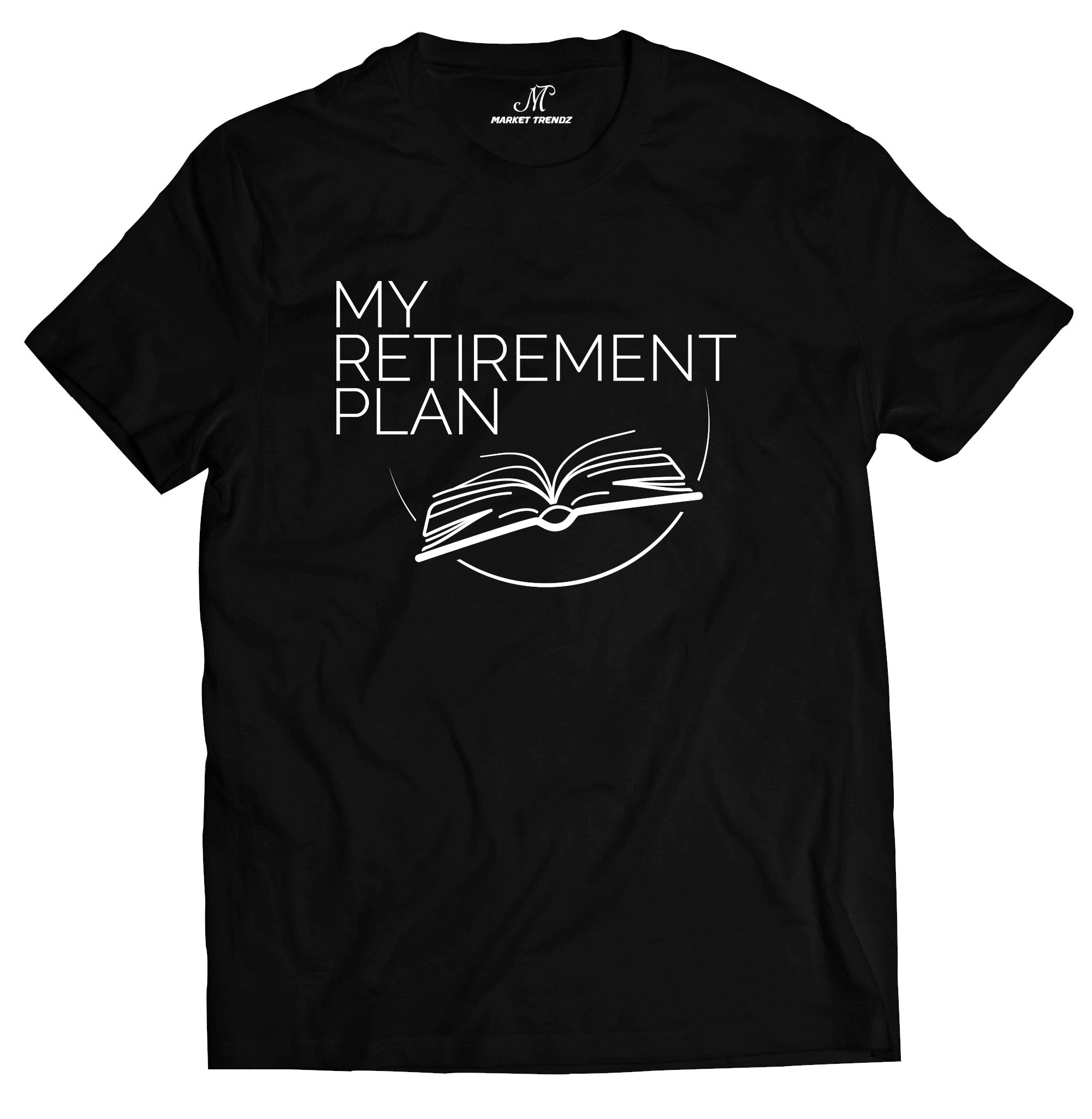 Market Trendz Market Trendz My Retirement Plan T-shirt Funny Gift Shirt For Men