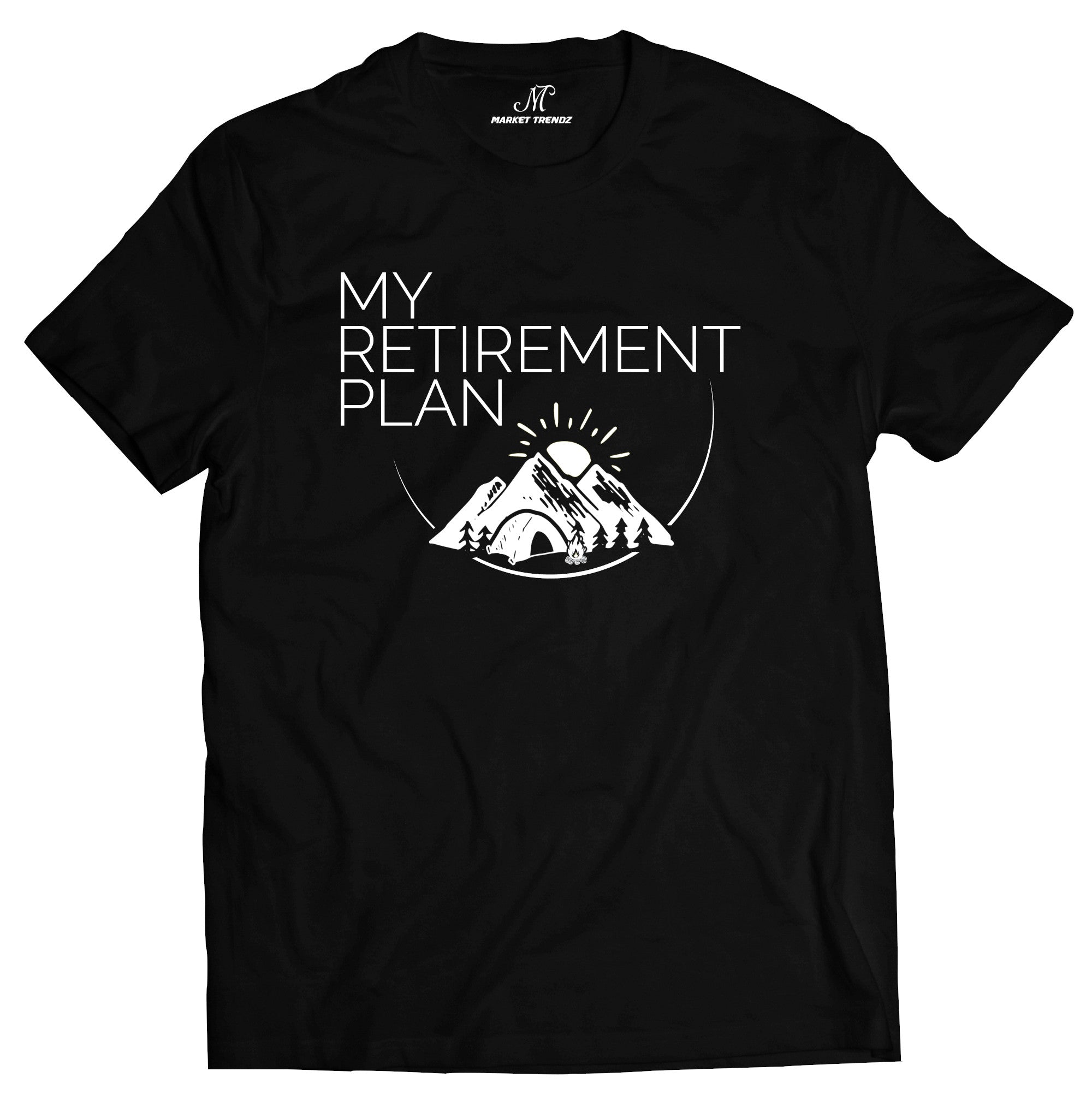 Market Trendz Market Trendz My Retirement Plan T-shirt Funny Gift Shirt For Men