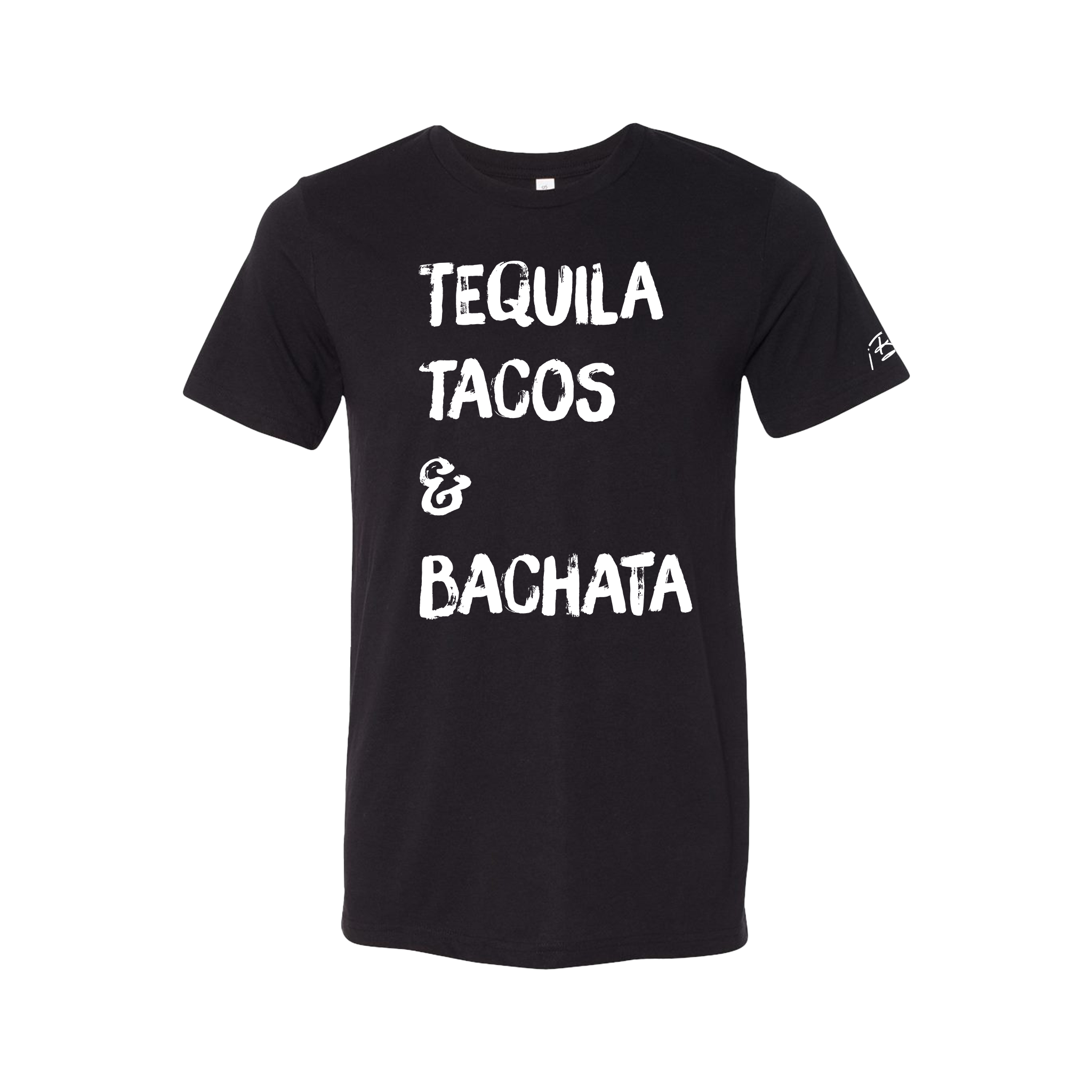  Collaboration - Tequila Tacos and Bachata Tee 