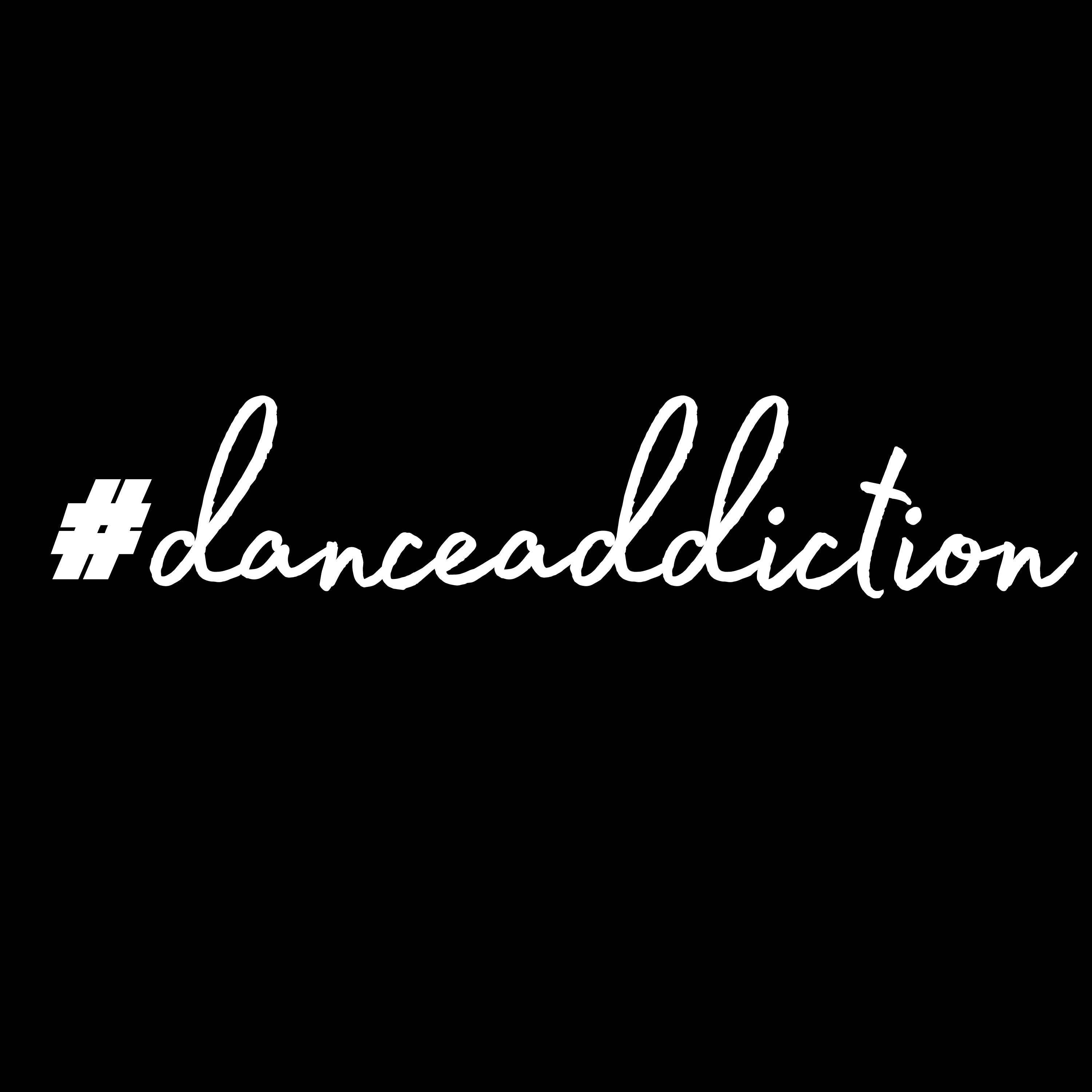  "#danceaddiction" Apparel Design 