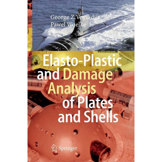 Elasto-Plastic and Damage Analysis of Plates and Shells