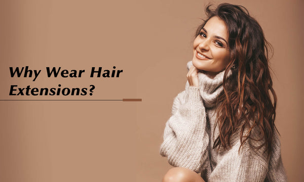 why-wear-hair-extensions