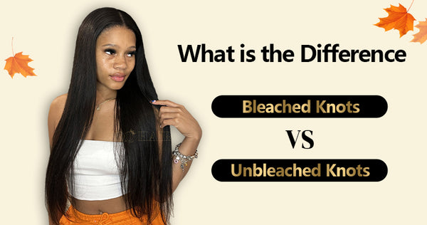 bleached knots wig vs unbleached knots wig