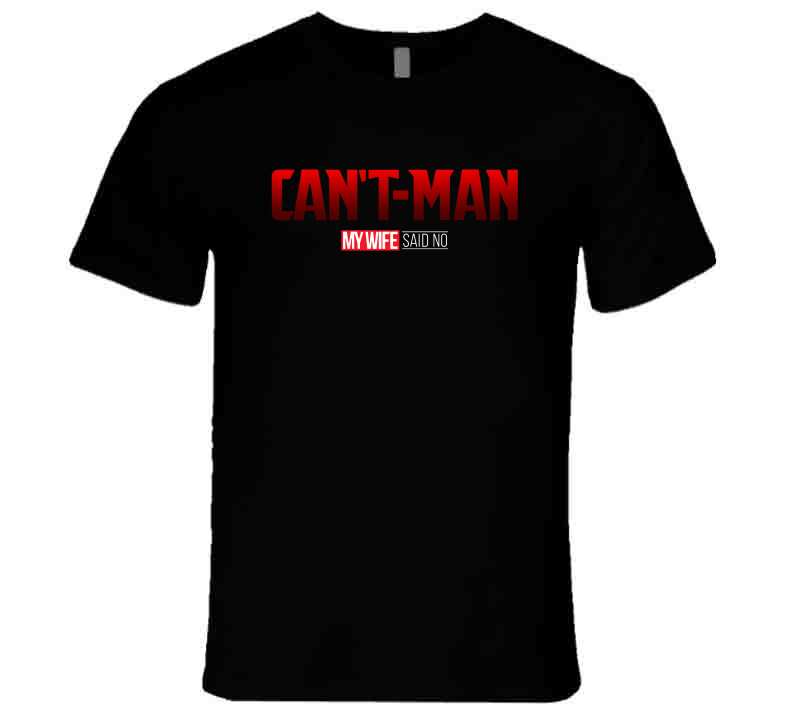 Cant Man Wife Said No Funny Parody T Shirt