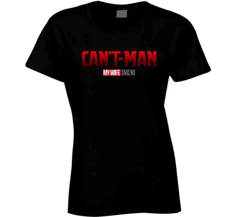 Cant Man Wife Said No Funny Parody T Shirt