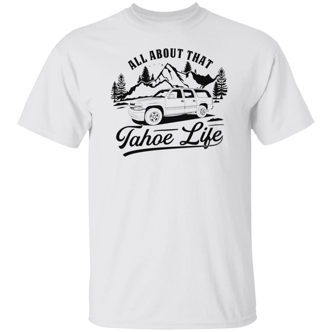 Chevy Tahoe Shirt - About that Life