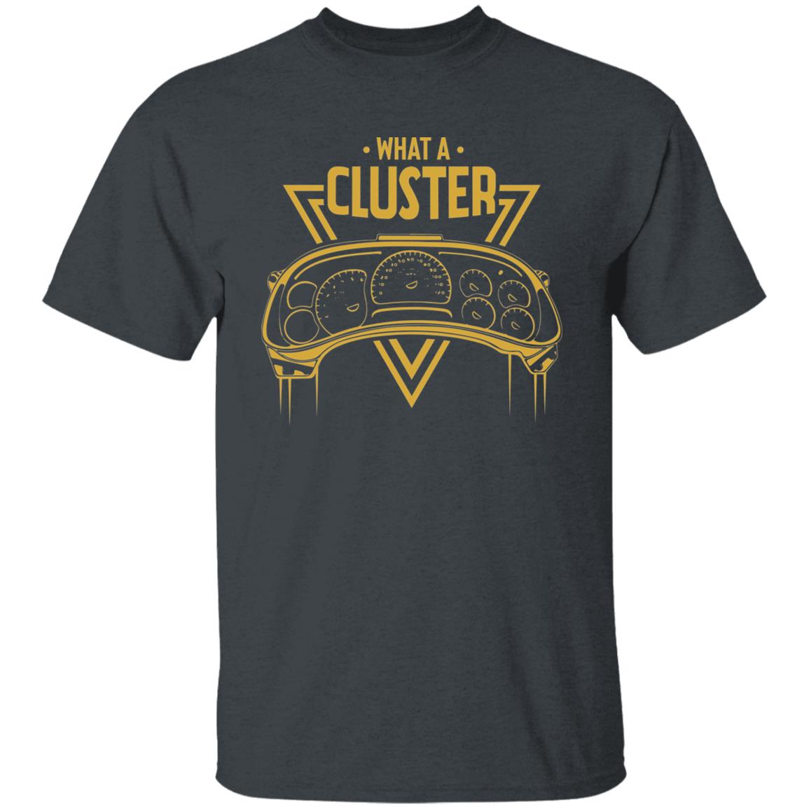 What A Cluster Chevy Shirt