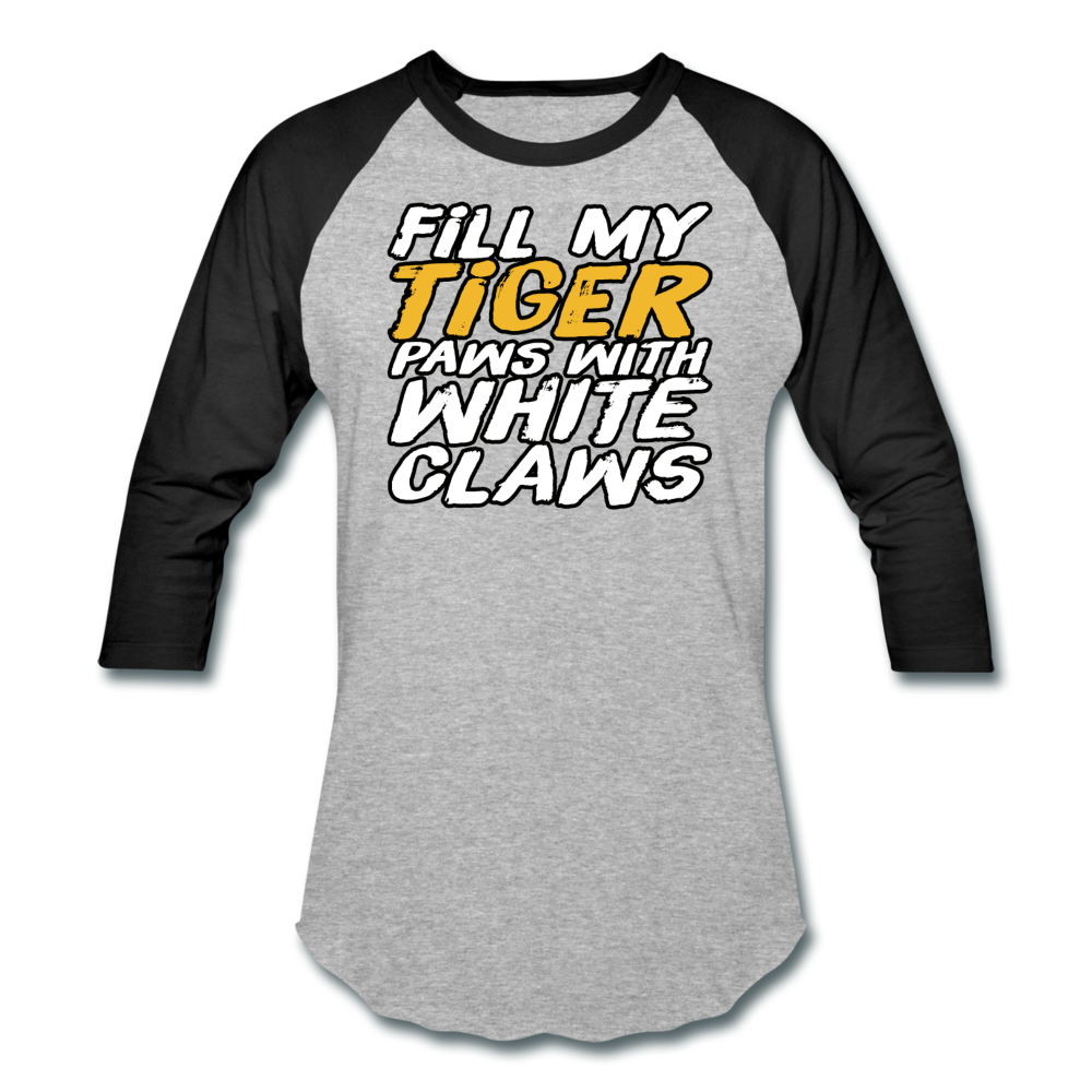 Fill My TIger Paws with White Claws - Baseball T-Shirt