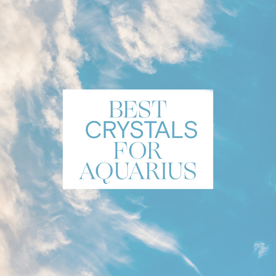Best Healing Crystals for Aquarius