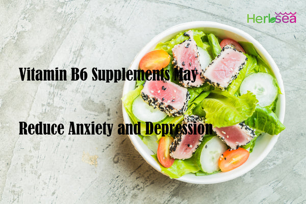 Vitamin B6 Supplements May Reduce Anxiety and Depression