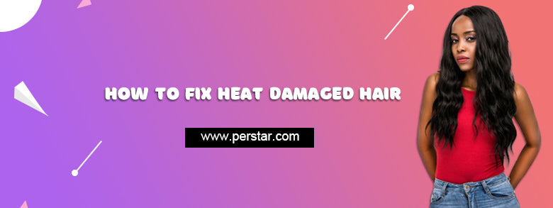 How To Fix Heat Damaged Hair