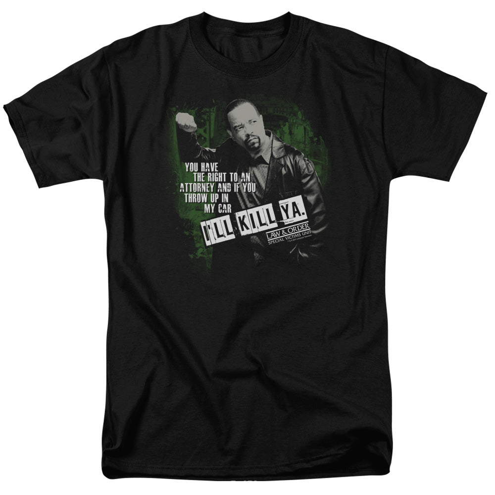 Law And Order Svu Ill Kill Ya Mens T Shirt Black