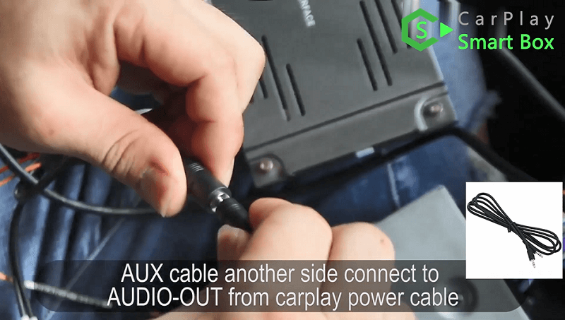 9.AUX cable another side connect to AUDIO-OUT from CarPlay power cable.