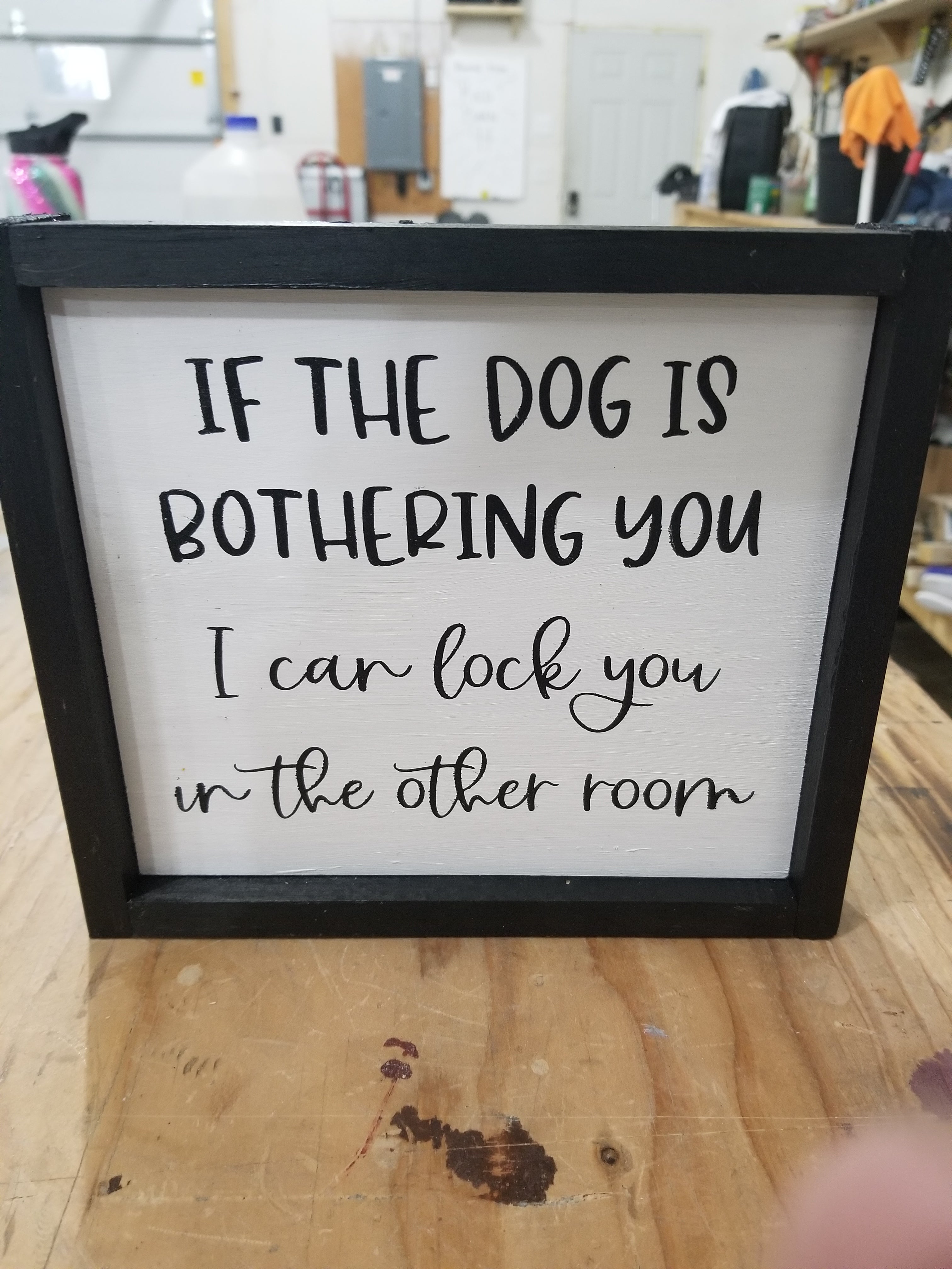 If the dog is bothering you