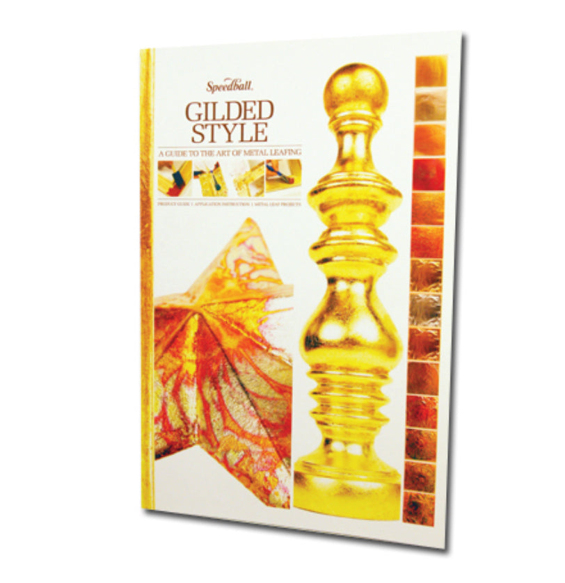 Gilded Style: A Guide to the Art of Metal Leafing Book by Speedball