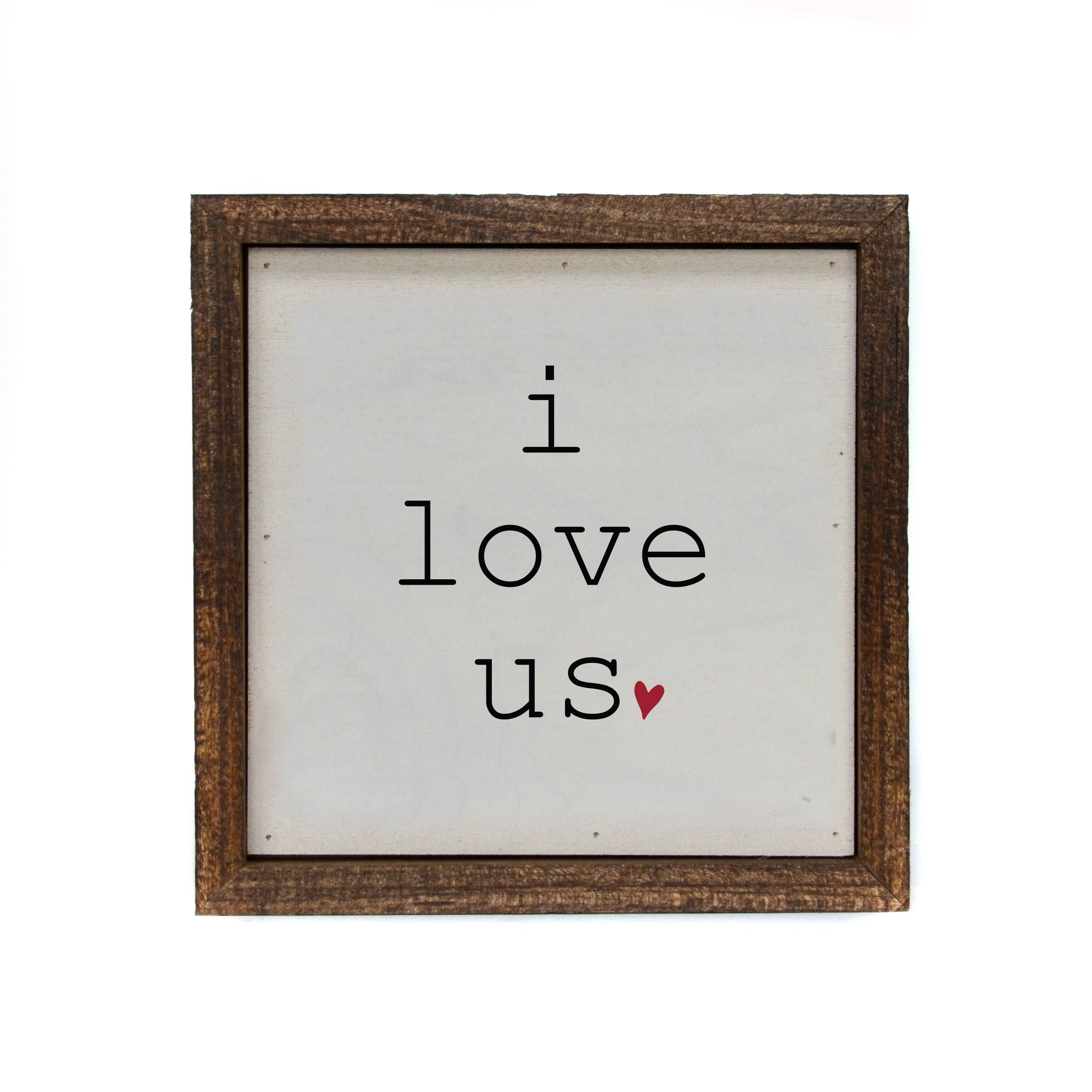 6x6 I Love Us With Heart Small Sign