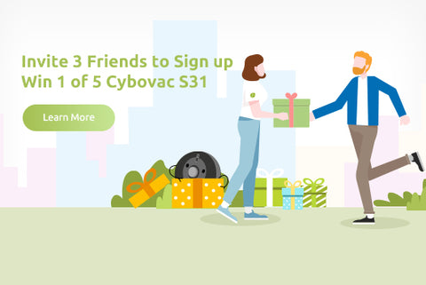 Invite 3 Friends to Sign up Win 1 of 5 Cybovac S31