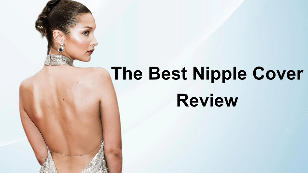 The Best Nipple Cover Review