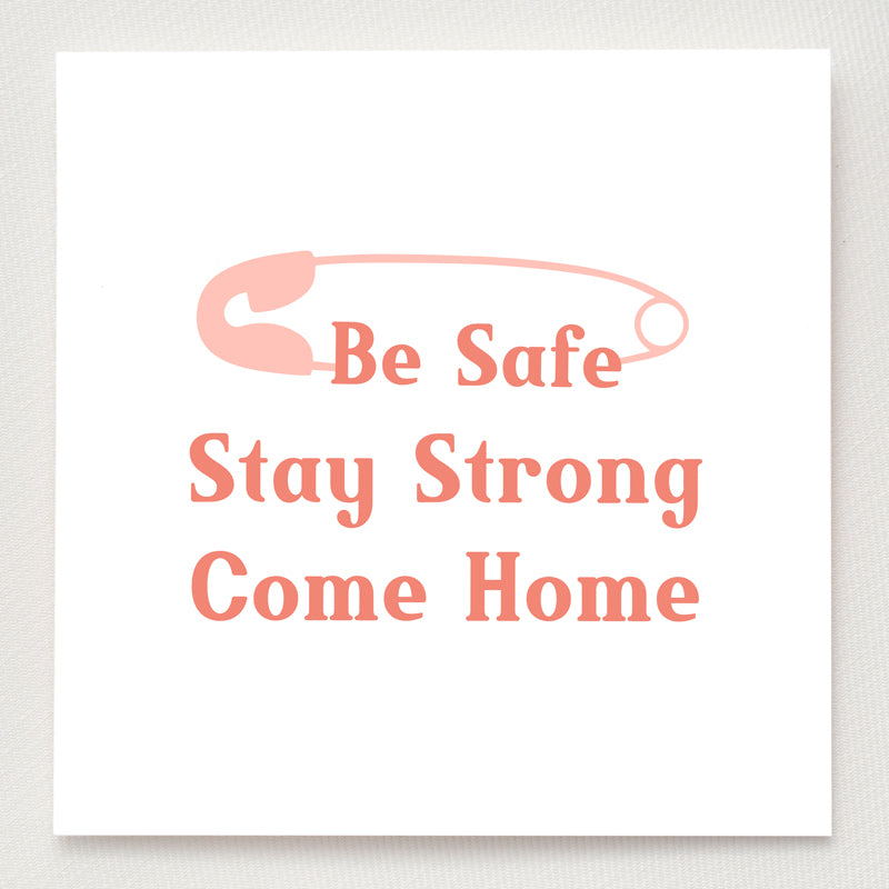 Be Safe Stay Strong Come Home Safety Pin Ring