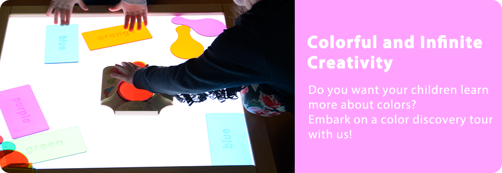 Colorful and Infinite Creativity  Do you want your children learn more about colors?   Embark on a color discovery tour with us!
