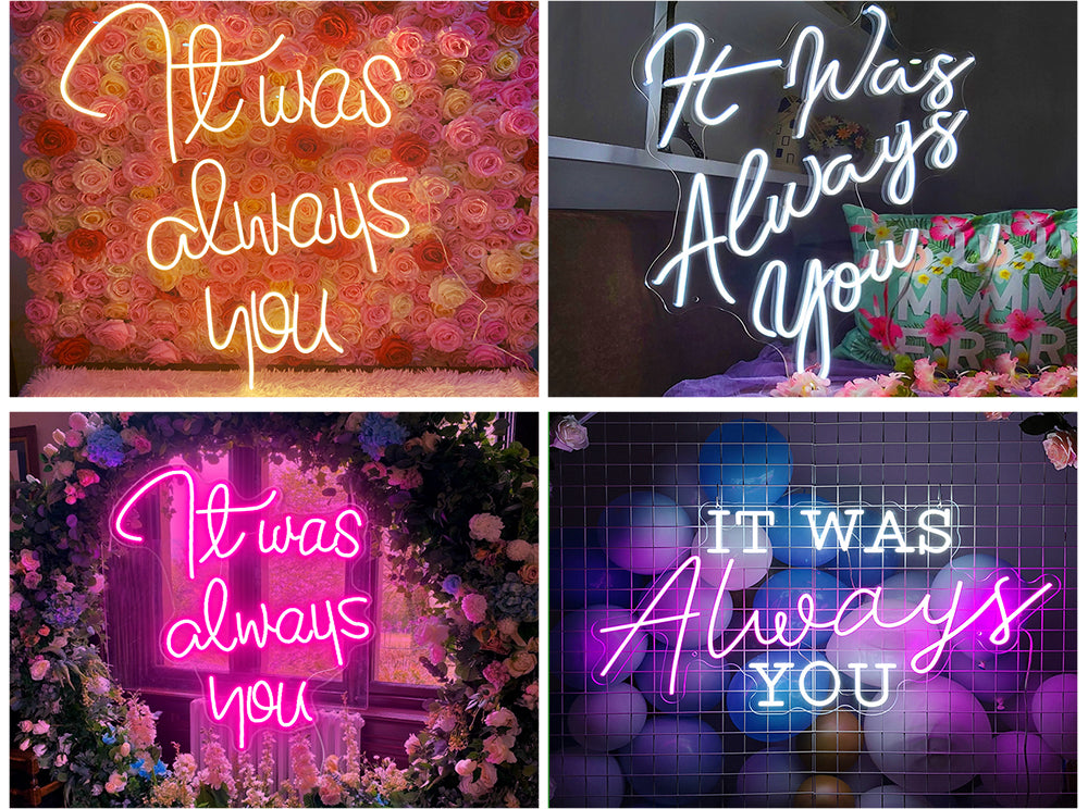 it was always you led neon sign