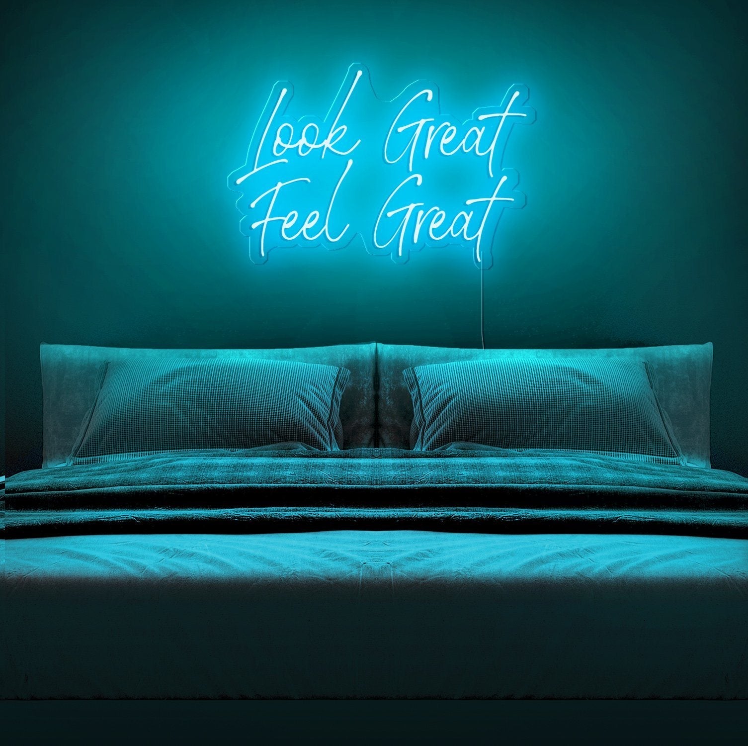 Look Great Feel Great Neon Sign