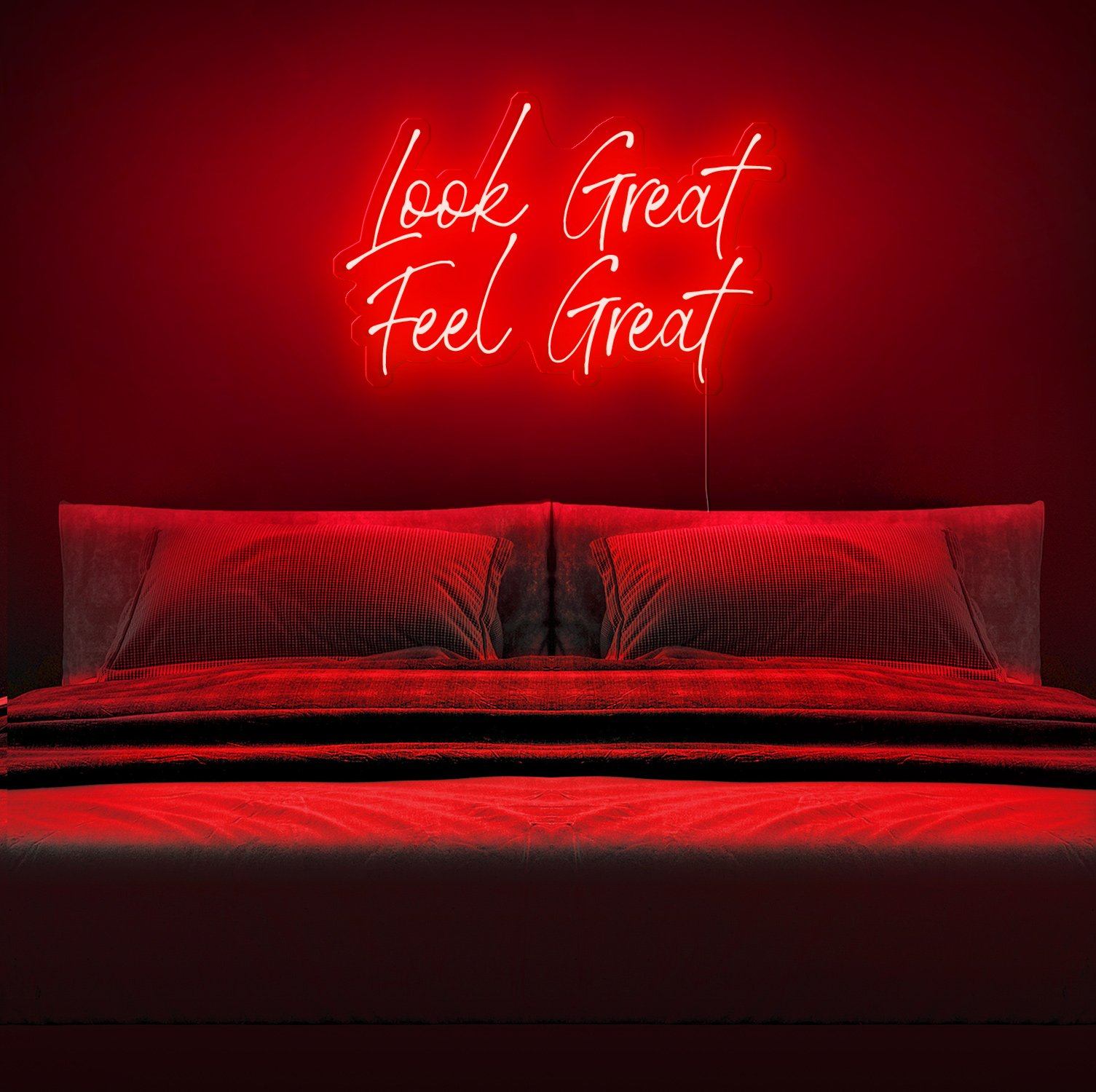 Look Great Feel Great Neon Sign