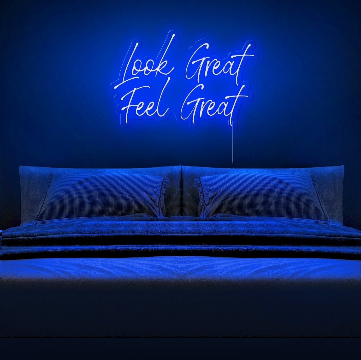 Look Great Feel Great Neon Sign