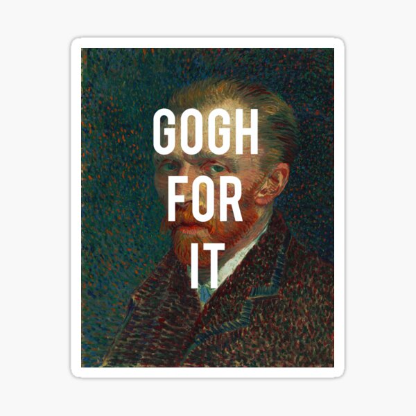 Gogh For it Sticker