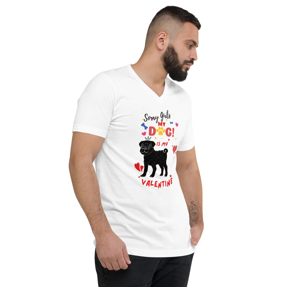 Sorry Girls My Dog is My Valentine Unisex Short Sleeve V-Neck T-Shirt