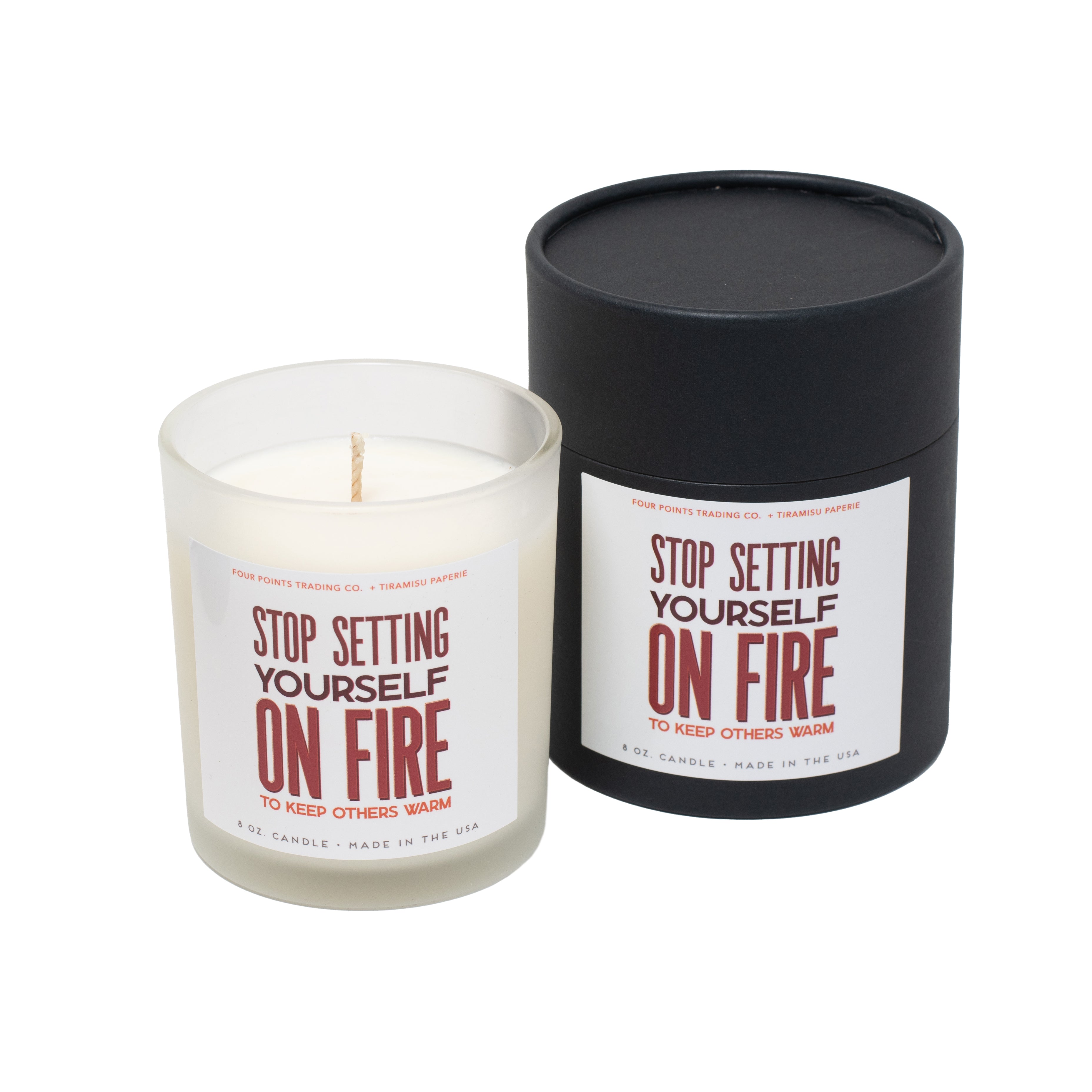 Stop Setting Yourself on Fire 8oz Soy Candle by Four Points Trading Co.