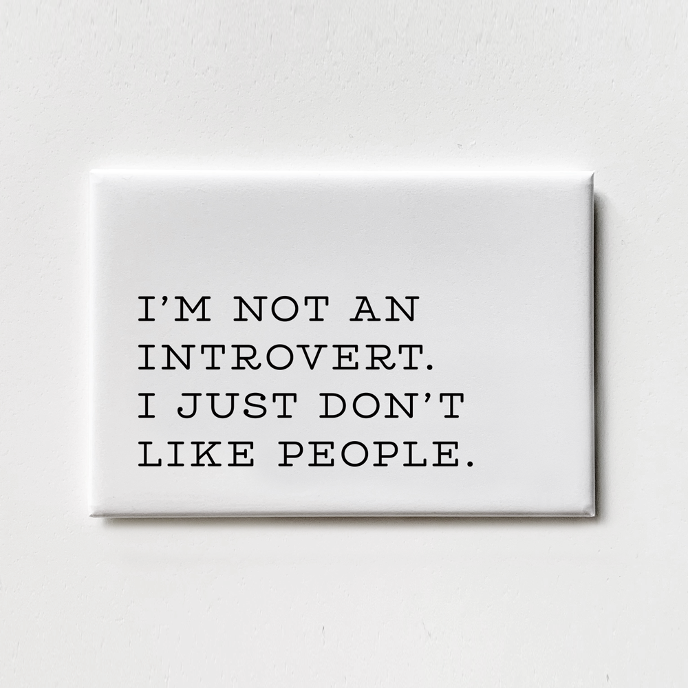 Not an Introvert - Magnet