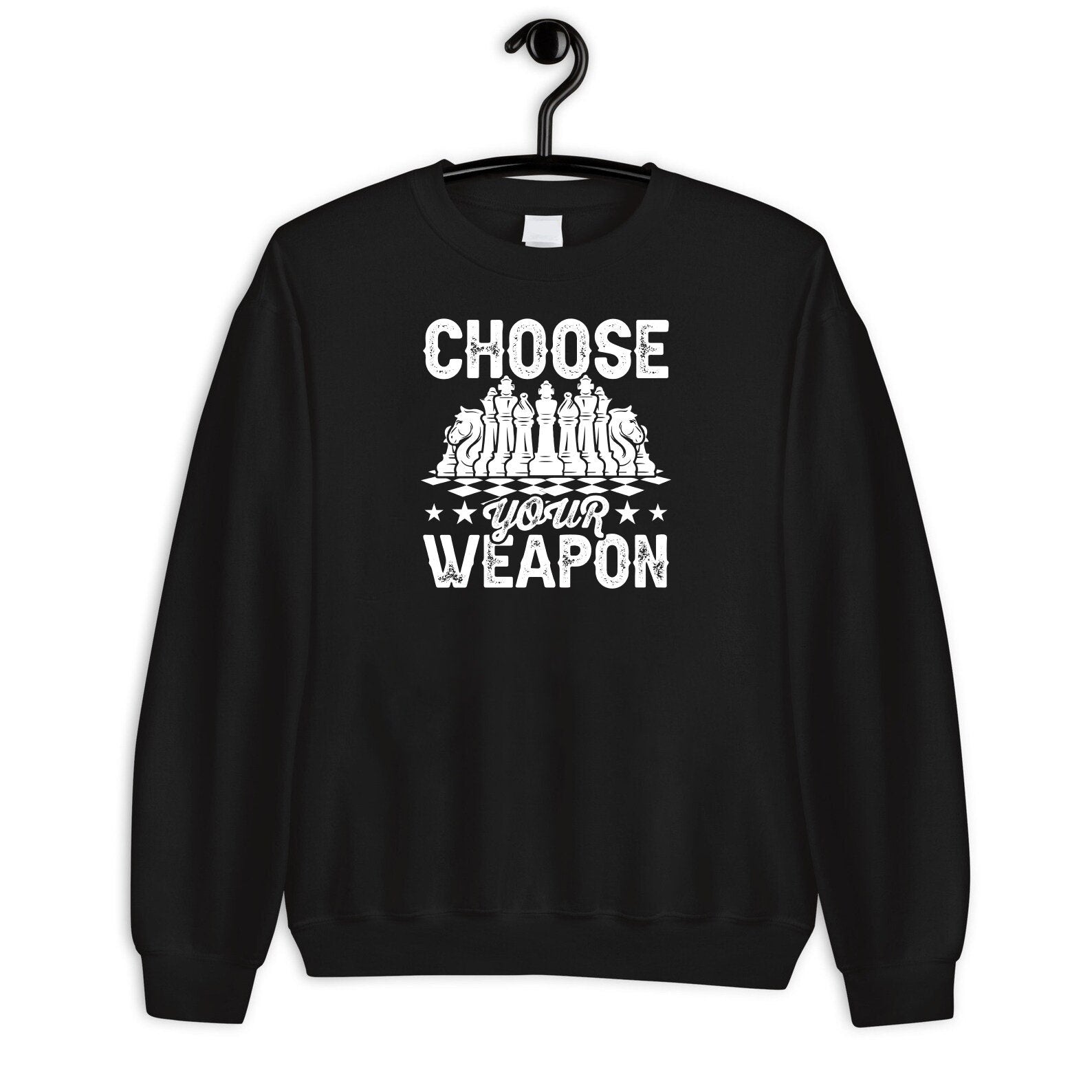 Choose Your Weapon Sweatshirt, Choose Your Weapon Shirt, Chess Shirt, Chess Player Shirt
